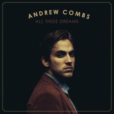 Andrew Combs -  All These Dreams